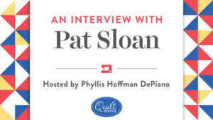 Quilt Street Pat Sloan Interview